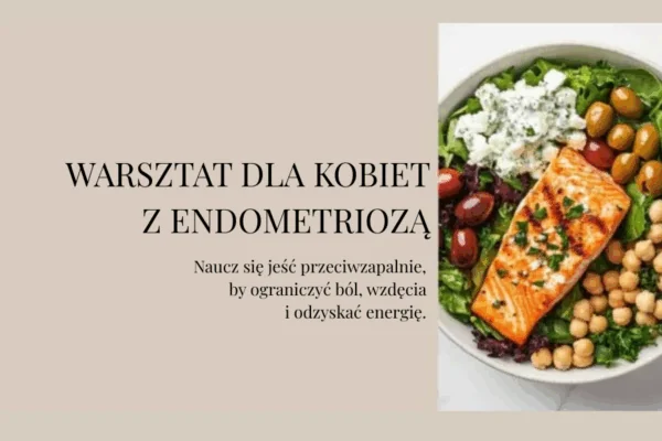 WARSZTAT DLA KOBIET Z ENDOMETRIOZĄ
