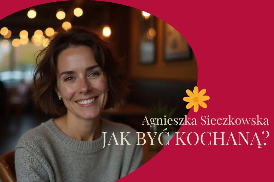 Jak być kochaną