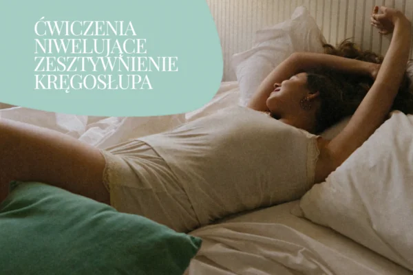 ćwiczenia niwelujące zesztywnienie krędosłupa